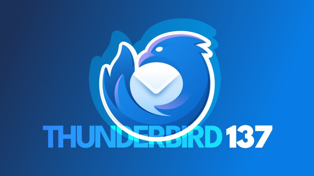 Mozilla Thunderbird 137 Released, Here’s What’s New