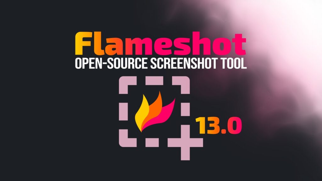 Flameshot 13.0 Revives the Beloved Linux Screenshot Tool
