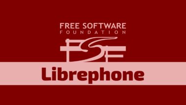 FSF Gives More Details About Its New Librephone Project