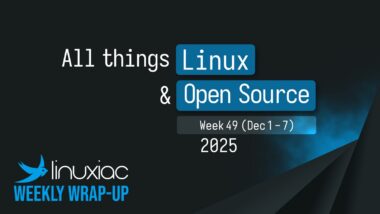 Linuxiac Weekly Wrap-Up: Week 49 (Dec 1 – 7, 2025)
