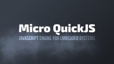 QEMU and FFmpeg Founder Introduces Micro QuickJS JavaScript Engine