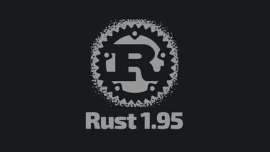 Rust 1.95 Released with New Match Guards and Stable API Additions