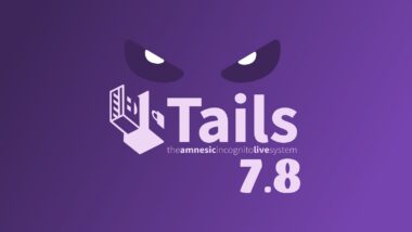 Tails 7.8 Removes Thunderbird, Updates Tor Browser