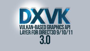 DXVK 3.0 Released with New Shader Compiler and Vulkan 1.4 Requirement