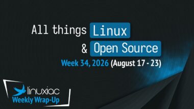 Linuxiac Weekly Wrap-Up: Week 34, 2026 (August 17 – 23)