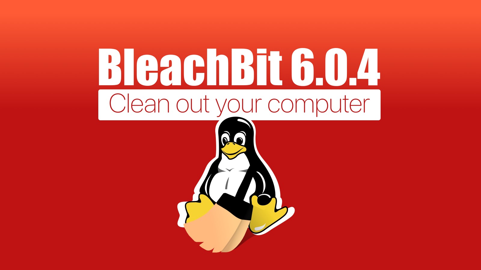 BleachBit 6.0.4 Cleaner and Privacy Tool Released with Faster Scanning