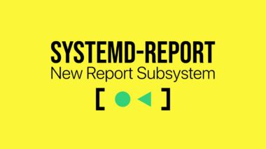 systemd Gets Built-In System Reporting With systemd-report