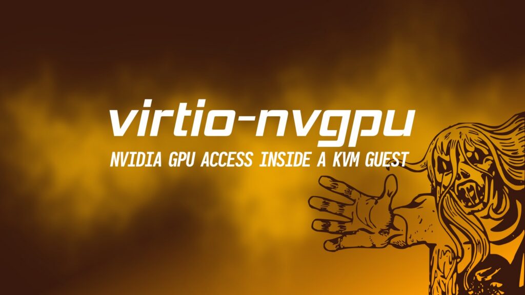 virtio-nvgpu shared NVIDIA GPU access for Linux KVM virtual machines